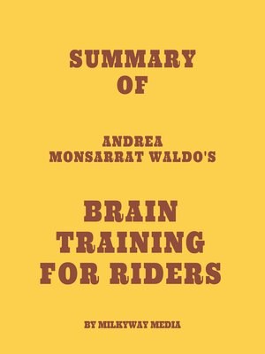 cover image of Summary of Andrea Monsarrat Waldo's Brain Training for Riders